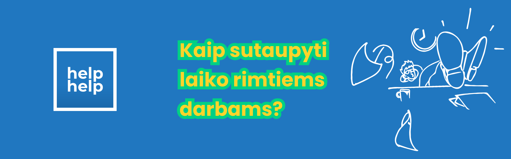 Kaip sutaupyti laiko rimtiems darbams?